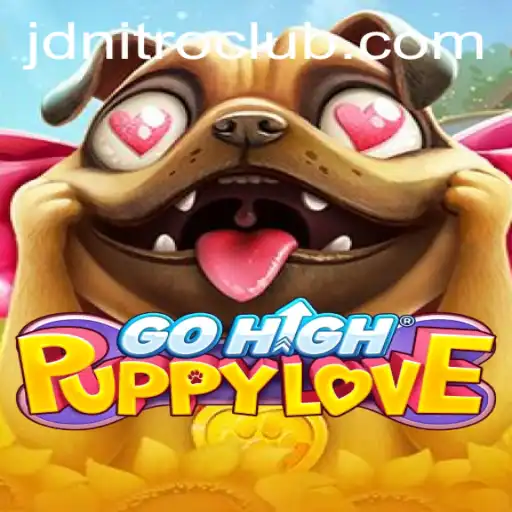 Discover the Excitement of GoHighPuppyLove and the Thrill of JD Nitro Dynamics