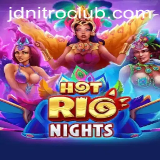HotRioNights Game Exploration: Discover the Exotic Thrills with JD Nitro